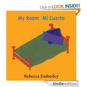 My Room/Mi Cuarto Rebecca Emberley  Kindle Store