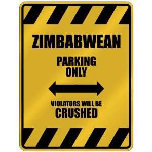 ZIMBABWEAN PARKING ONLY VIOLATORS WILL BE CRUSHED  PARKING SIGN 