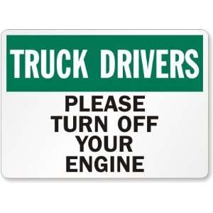 Truck Drivers Please Turn Off Your Engine Laminated Vinyl Sign, 10 x 