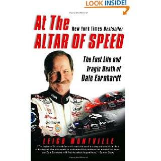 At the Altar of Speed The Fast Life and Tragic Death of Dale 