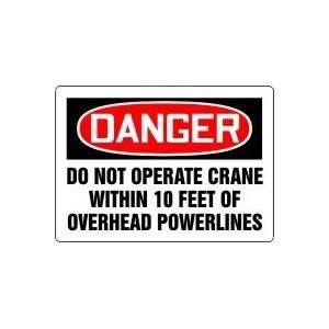 DANGER DO NOT OPERATE CRANE WITHIN 10 FEET OF OVERHEAD POWER LINES 10 