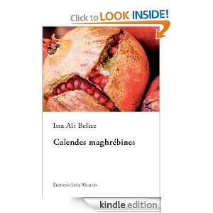 Calendes maghrebines (French Edition) Issa Aït Belize  