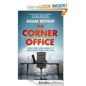 The Corner Office How Top CEOs Made It and How You Can Too Adam 