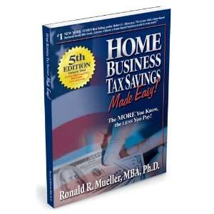  Home Business Tax Savings MADE EASY (9780970753892) MBA 