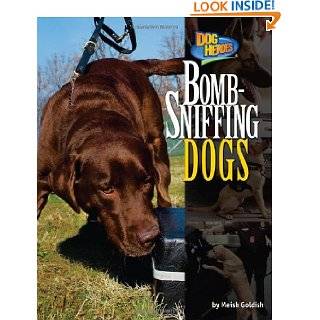 Bomb Sniffing Dogs (Dog Heroes) by Meish Goldish (Jan 1, 2012)
