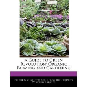  A Guide to Green Revolution Organic Farming and Gardening 