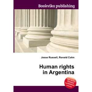  Human rights in Argentina Ronald Cohn Jesse Russell 