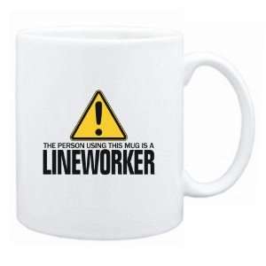   Using This Mug Is A Lineworker  Mug Occupations