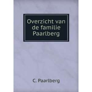  Overzicht van de familie Paarlberg C. Paarlberg Books