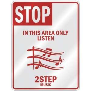   IN THIS AREA ONLY LISTEN 2STEP  PARKING SIGN MUSIC