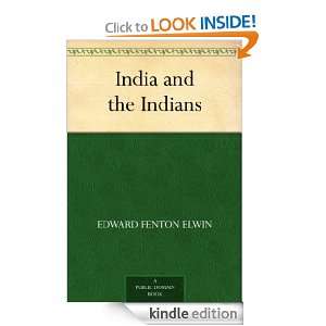 India and the Indians Edward Fenton Elwin  Kindle Store