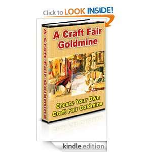 Craft A Craft Fair Goldmine, Create Your Own Craft Fair Goldmine 