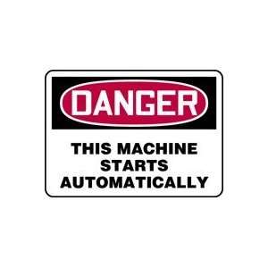  DANGER THIS MACHINE STARTS AUTOMATICALLY 10 x 14 Dura 