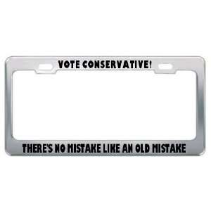  Vote Conservative ThereS No Mistake Like An Old Mistake 