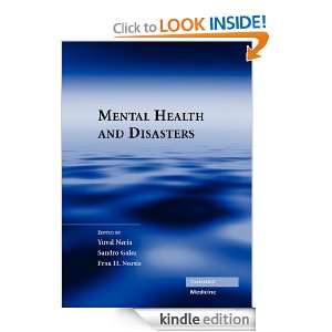 Mental Health and Disasters Yuval Neria MD, Sandro Galea MD, Fran H 