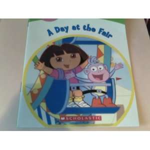  Nick Jr. Dora the Explorer A Day At the Fair (Book 3; A 