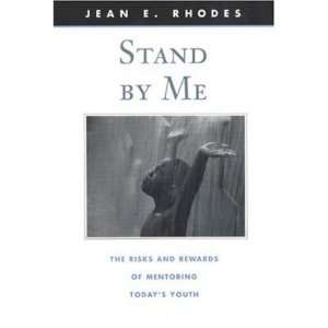  (Stand by Me The Risks and Rewards of Mentoring Todays 