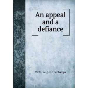  An appeal and a defiance Victor Auguste Dechamps Books