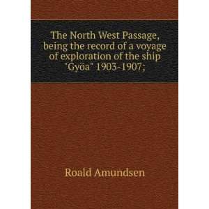 The North West Passage, being the record of a voyage of exploration of 