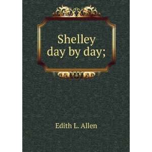  Shelley day by day; Edith L. Allen Books