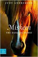   Miskeen The Dancing Horse by Judy Andrekson, Tundra 