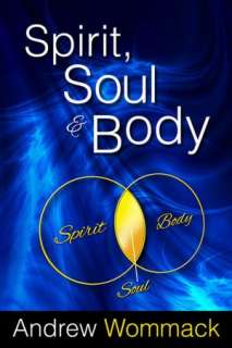 Spirit, Soul and Body Andrew Wommack