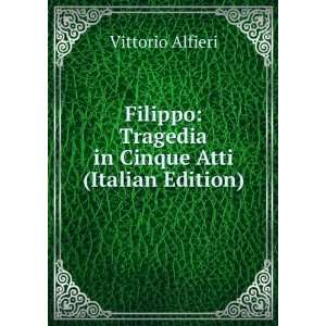    Tragedia in Cinque Atti (Italian Edition) Vittorio Alfieri Books