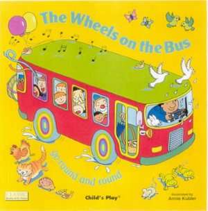   The Wheels on the Bus by Annie Kubler, Childs Play 