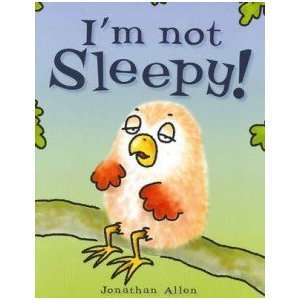  Im Not Sleepy JONATHAN ALLEN Books