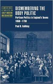 Dismembering the Body Politic Partisan Politics in Englands Towns 