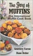 The Joy of Muffins The International Muffin Cook Book