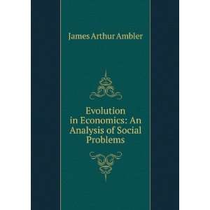   Economics An Analysis of Social Problems James Arthur Ambler Books