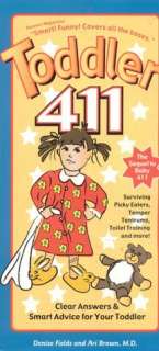   Toddler 411 Clear Answers and Smart Advice for Your 