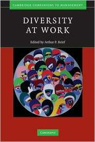 Diversity at Work, (0521677637), Arthur P. Brief, Textbooks   Barnes 