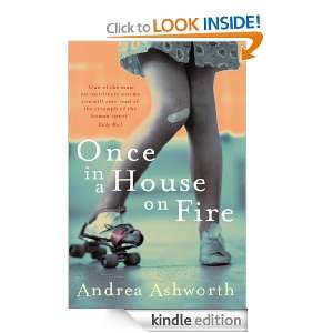 Once In A House On Fire Andrea Ashworth  Kindle Store