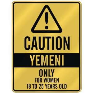 CAUTION  YEMENI ONLY FOR WOMEN 18 TO 25 YEARS OLD  PARKING SIGN 