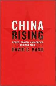 China Rising Peace, Power, and Order in East Asia, (0231141890 