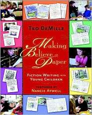 Making Believe on Paper Fiction Writing with Young Children 