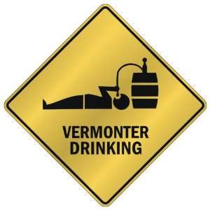  ONLY  VERMONTER DRINKING  CROSSING SIGN STATE VERMONT 