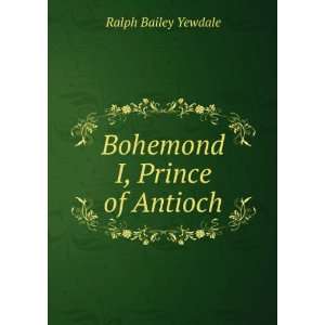  Bohemond I, Prince of Antioch Ralph Bailey Yewdale Books
