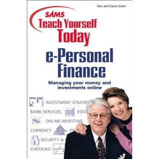 Sams Teach Yourself e Personal Finance Today by Ken Dolan and Daria 