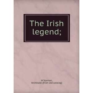   legend; Archibald. [from old catalog] MSparran  Books