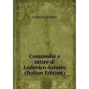  satire di Lodovico Ariosto (Italian Edition) Lodovico Ariosto Books