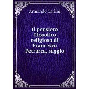   religioso di Francesco Petrarca, saggio Armando Carlini Books
