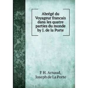   du monde by J. de la Porte. Joseph de La Porte F H. Arnaud Books
