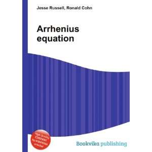  Arrhenius equation Ronald Cohn Jesse Russell Books