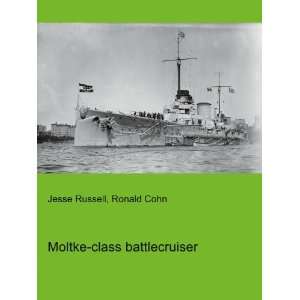    Moltke class battlecruiser Ronald Cohn Jesse Russell Books