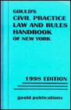 Goulds New York Civil Practice Rules and Law Handbook, (0875263909 