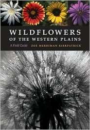 Wildflowers of the Western Plains A Field Guide, (0803219059), Zoe 