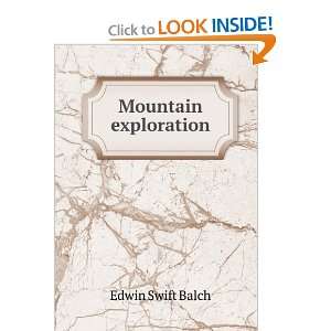  Mountain exploration Edwin Swift Balch Books
